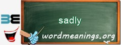 WordMeaning blackboard for sadly